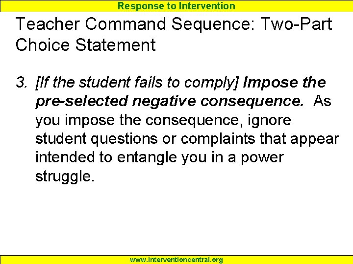 Response to Intervention Teacher Command Sequence: Two-Part Choice Statement 3. [If the student fails