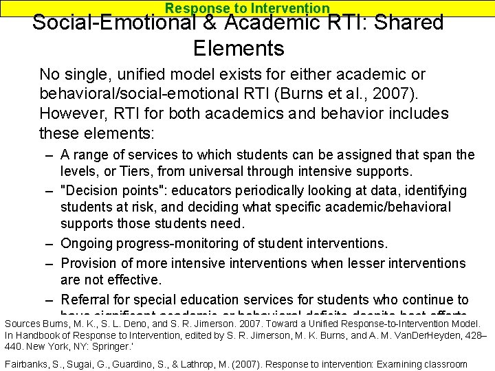 Response to Intervention Social-Emotional & Academic RTI: Shared Elements No single, unified model exists