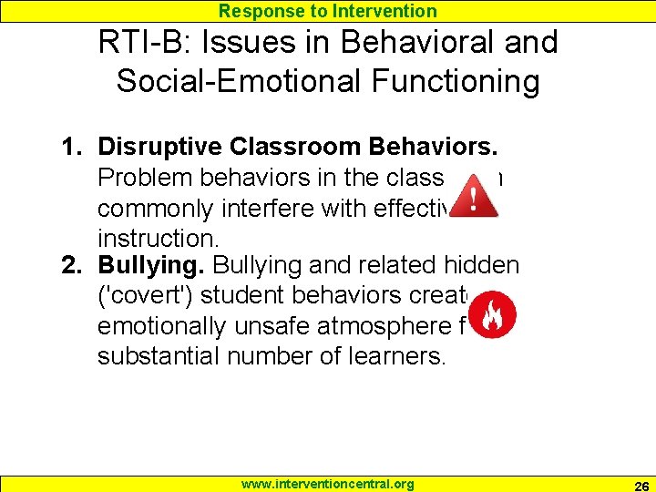Response to Intervention RTI-B: Issues in Behavioral and Social-Emotional Functioning 1. Disruptive Classroom Behaviors.