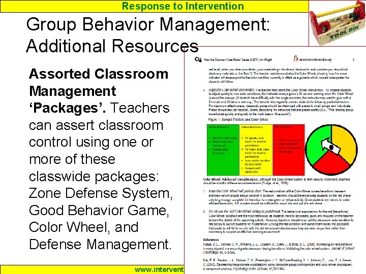 Response to Intervention Group Behavior Management: Additional Resources Assorted Classroom Management ‘Packages’. Teachers can