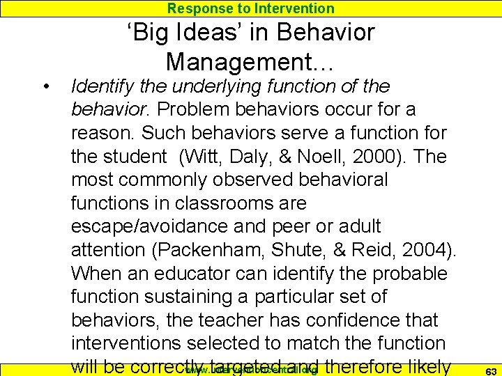 Response to Intervention • ‘Big Ideas’ in Behavior Management… Identify the underlying function of