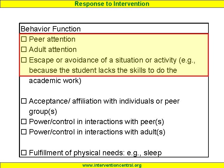 Response to Intervention Behavior Function Peer attention Adult attention Escape or avoidance of a