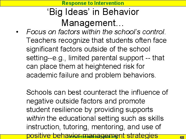 Response to Intervention • ‘Big Ideas’ in Behavior Management… Focus on factors within the