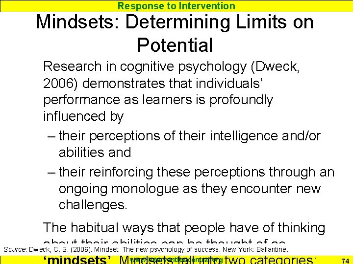 Response to Intervention Mindsets: Determining Limits on Potential Research in cognitive psychology (Dweck, 2006)