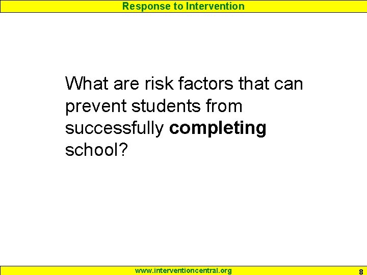Response to Intervention What are risk factors that can prevent students from successfully completing