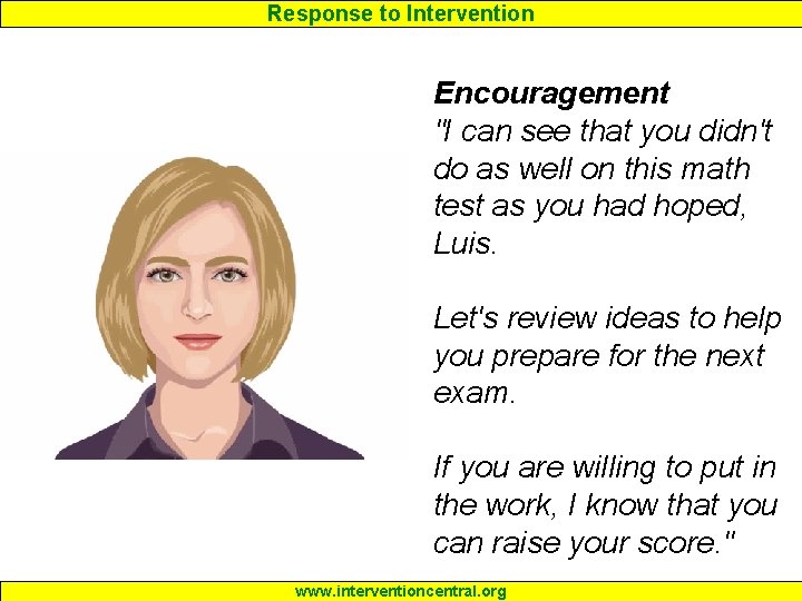 Response to Intervention Encouragement "I can see that you didn't do as well on