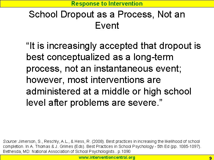Response to Intervention School Dropout as a Process, Not an Event “It is increasingly