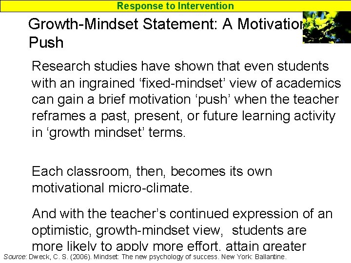 Response to Intervention Growth-Mindset Statement: A Motivational Push Research studies have shown that even