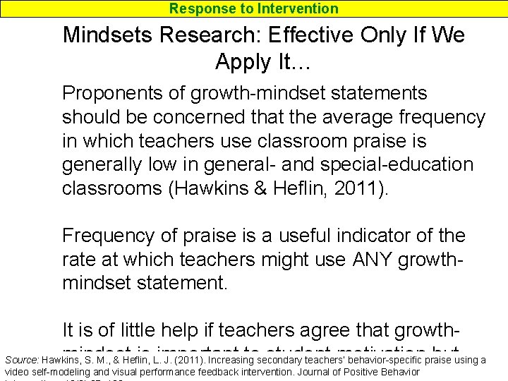 Response to Intervention Mindsets Research: Effective Only If We Apply It… Proponents of growth-mindset