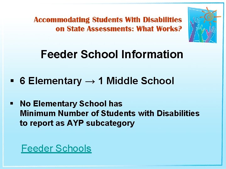 Feeder School Information § 6 Elementary → 1 Middle School § No Elementary School
