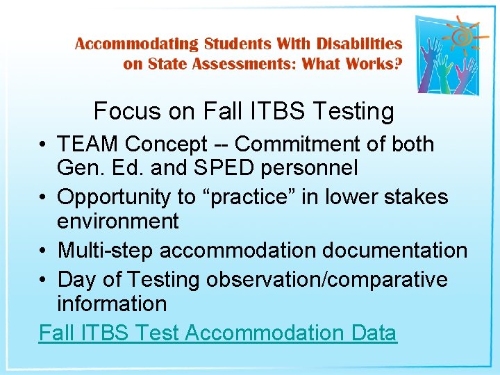 Focus on Fall ITBS Testing • TEAM Concept -- Commitment of both Gen. Ed.