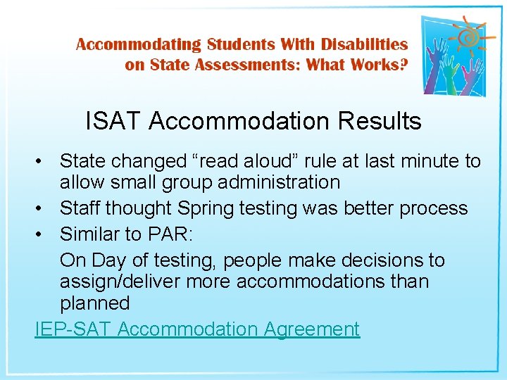 ISAT Accommodation Results • State changed “read aloud” rule at last minute to allow