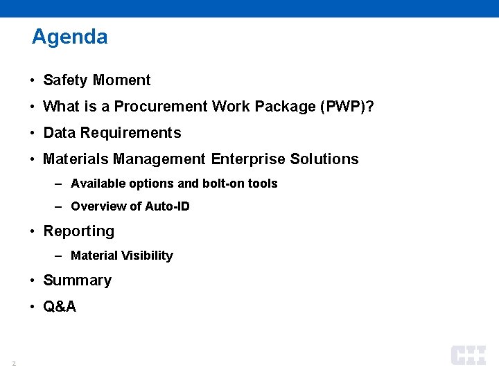 Agenda • Safety Moment • What is a Procurement Work Package (PWP)? • Data
