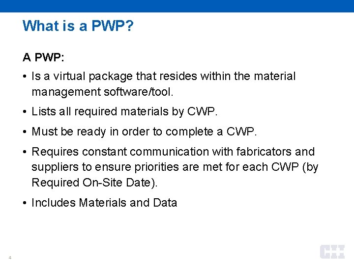 What is a PWP? A PWP: • Is a virtual package that resides within