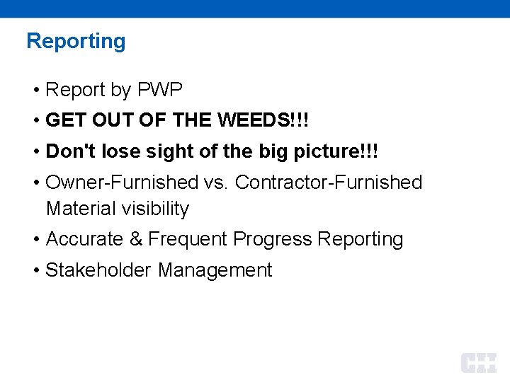 Reporting • Report by PWP • GET OUT OF THE WEEDS!!! • Don't lose