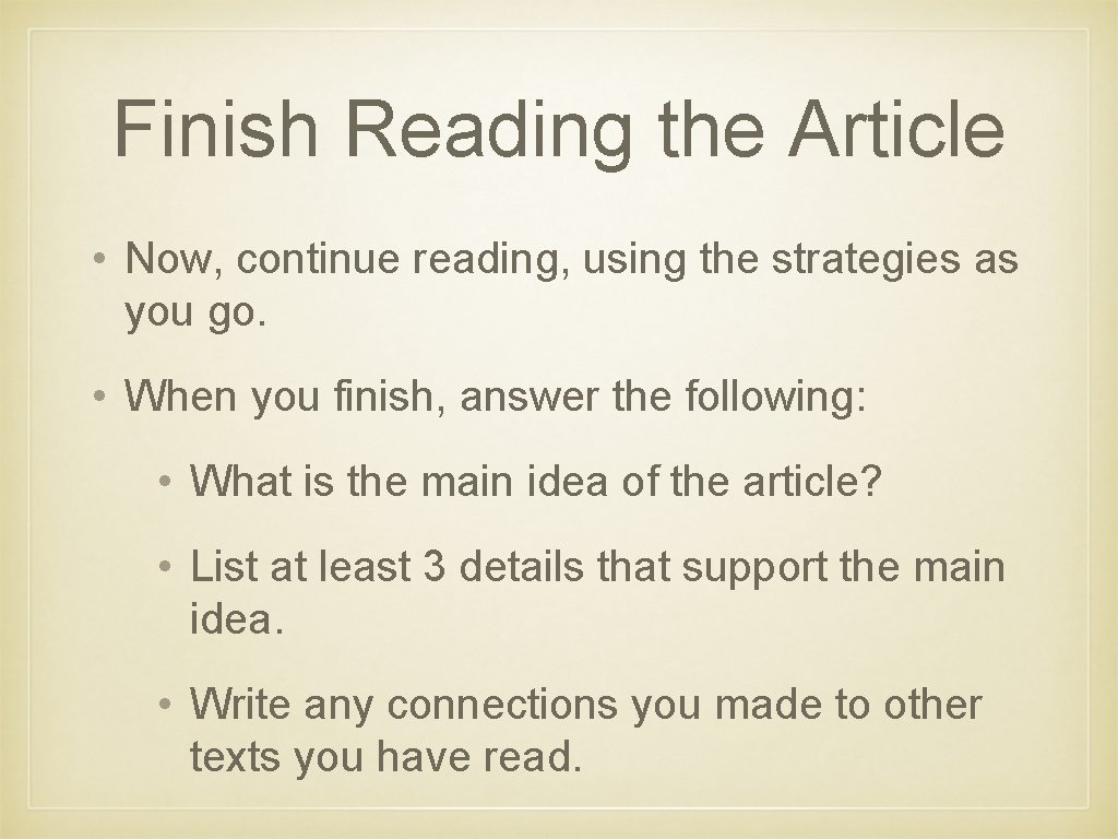 Finish Reading the Article • Now, continue reading, using the strategies as you go.