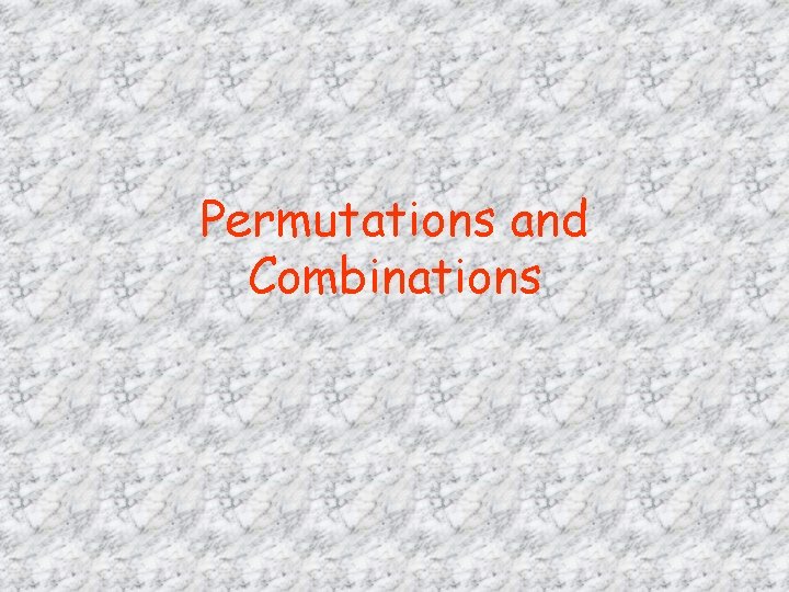 Permutations and Combinations 