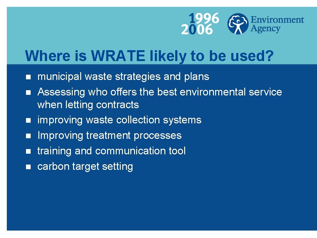 Where is WRATE likely to be used? g g g municipal waste strategies and