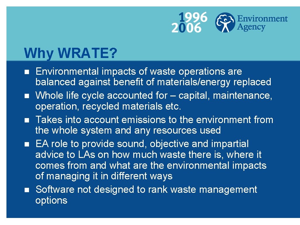 Why WRATE? g g g Environmental impacts of waste operations are balanced against benefit