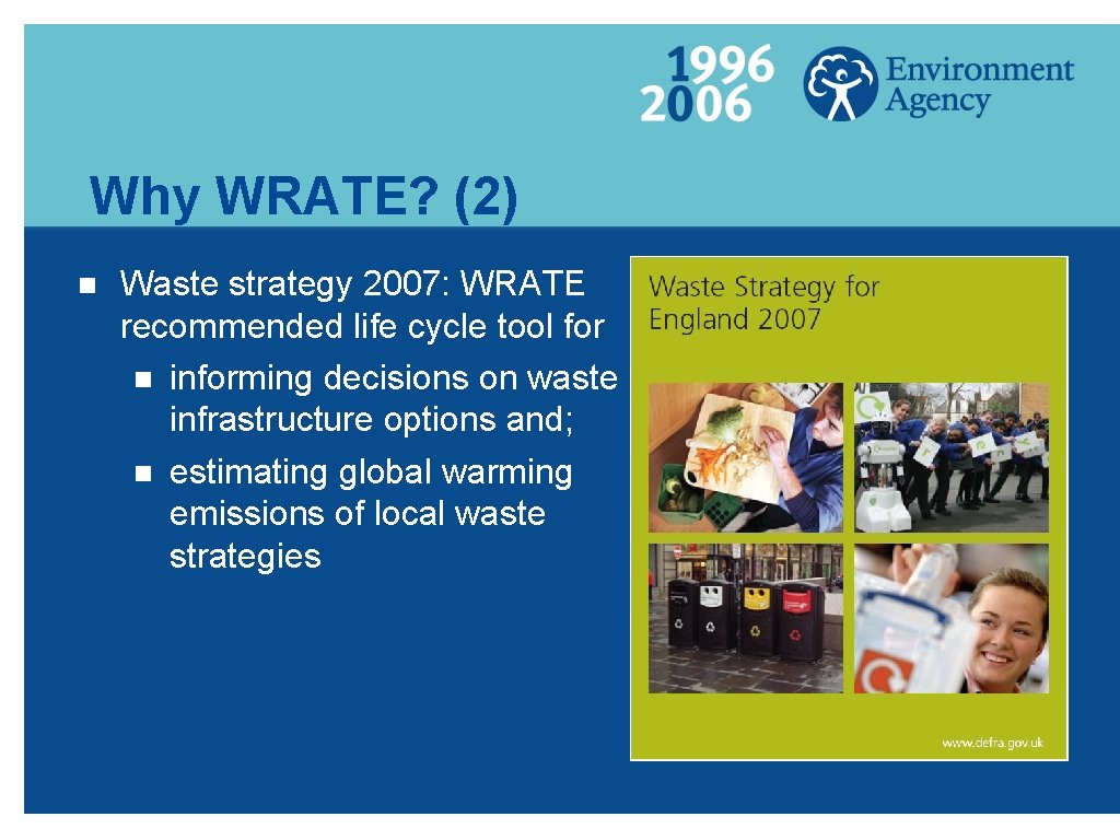 Why WRATE? (2) g Waste strategy 2007: WRATE recommended life cycle tool for g