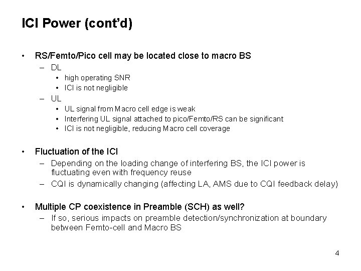 ICI Power (cont’d) • RS/Femto/Pico cell may be located close to macro BS –