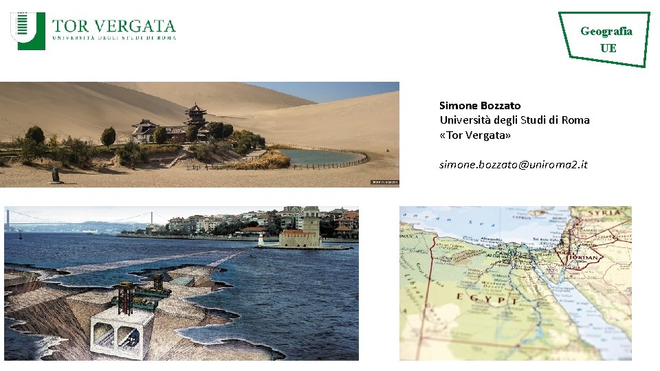 Geografia UE Simone Bozzato Università degli Studi di Roma «Tor Vergata» simone. bozzato@uniroma 2.