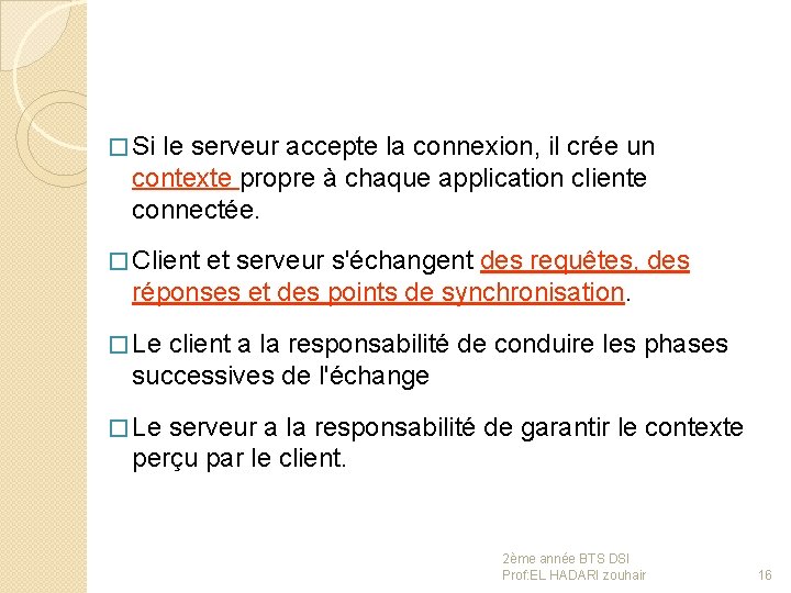 � Si le serveur accepte la connexion, il crée un contexte propre à chaque