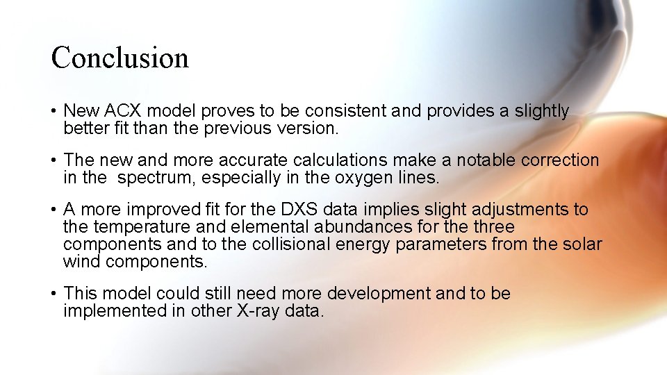 Conclusion • New ACX model proves to be consistent and provides a slightly better