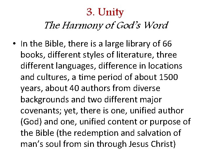 3. Unity The Harmony of God’s Word • In the Bible, there is a