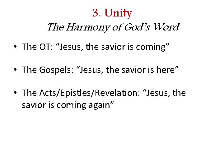 3. Unity The Harmony of God’s Word • The OT: “Jesus, the savior is