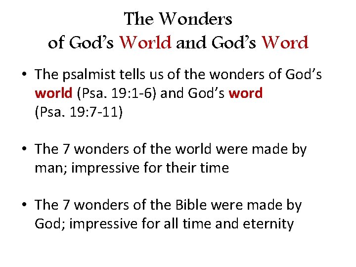 The Wonders of God’s World and God’s Word • The psalmist tells us of