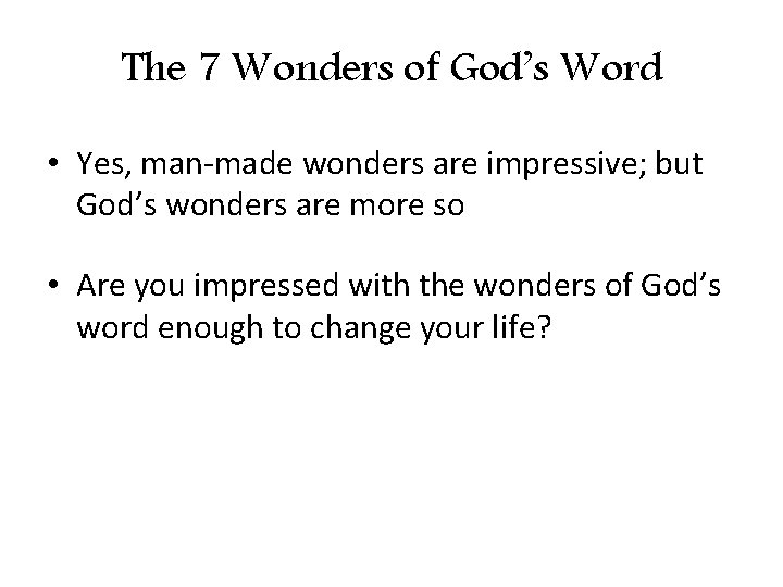 The 7 Wonders of God’s Word • Yes, man-made wonders are impressive; but God’s