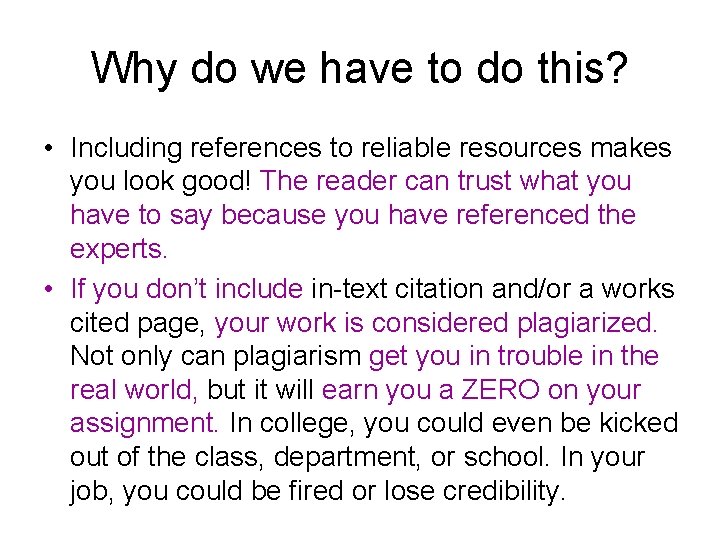 Why do we have to do this? • Including references to reliable resources makes