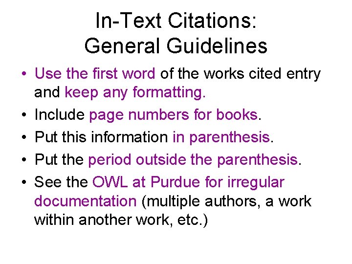 In-Text Citations: General Guidelines • Use the first word of the works cited entry