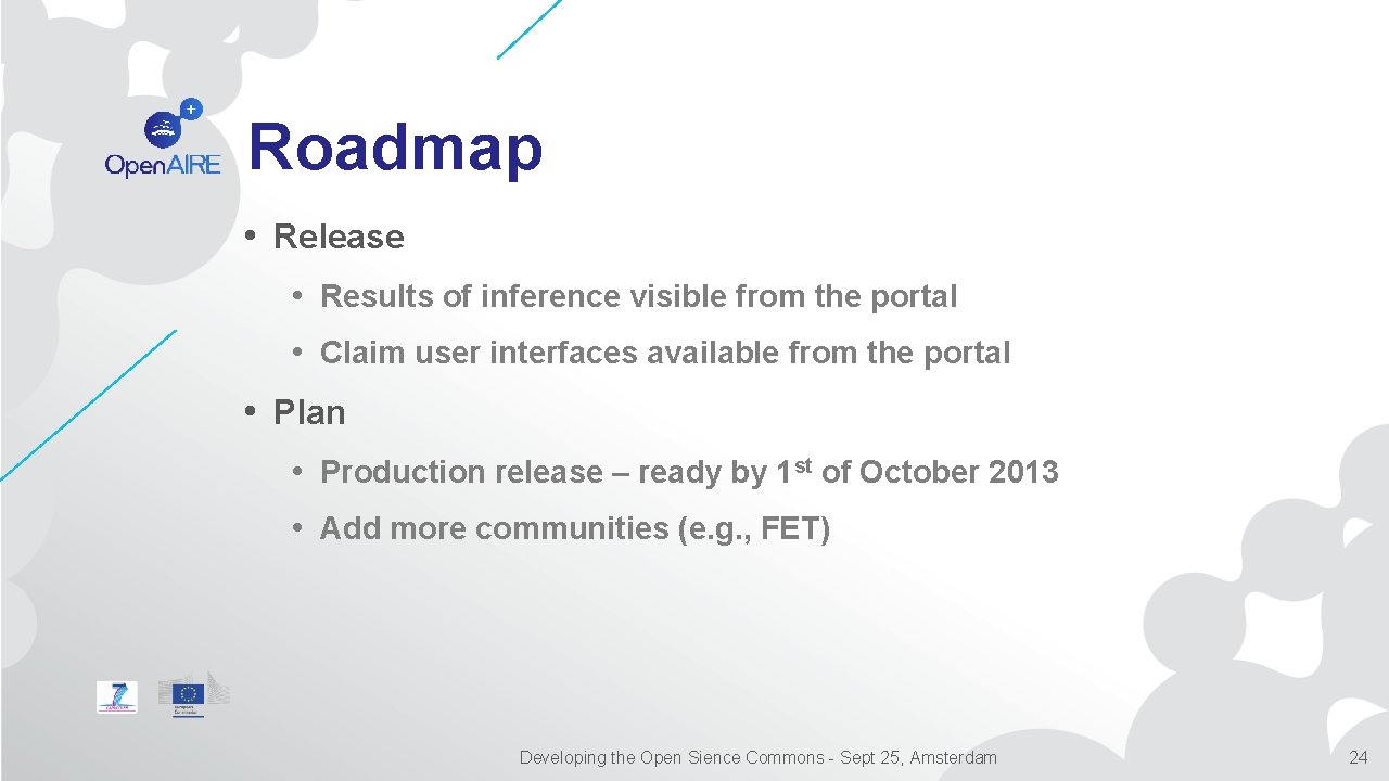 Roadmap • Release • Results of inference visible from the portal • Claim user