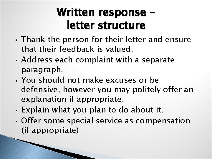 Written response – letter structure • • • Thank the person for their letter