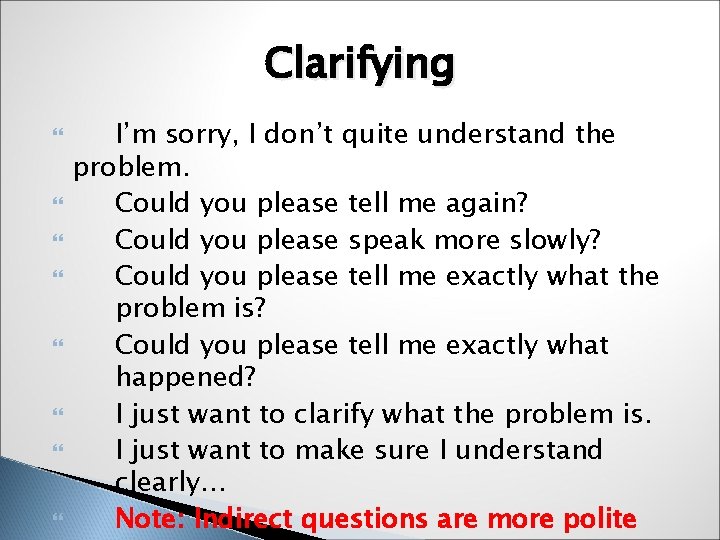 Clarifying I’m sorry, I don’t quite understand the problem. Could you please tell me