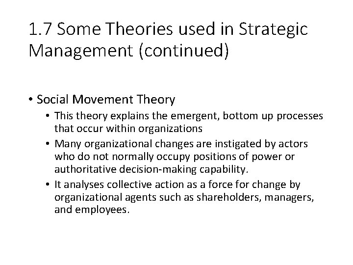 1. 7 Some Theories used in Strategic Management (continued) • Social Movement Theory •