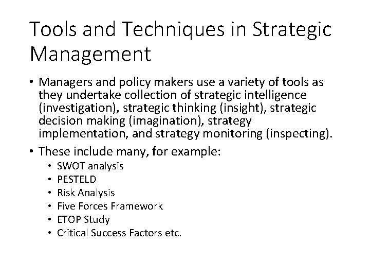 Tools and Techniques in Strategic Management • Managers and policy makers use a variety