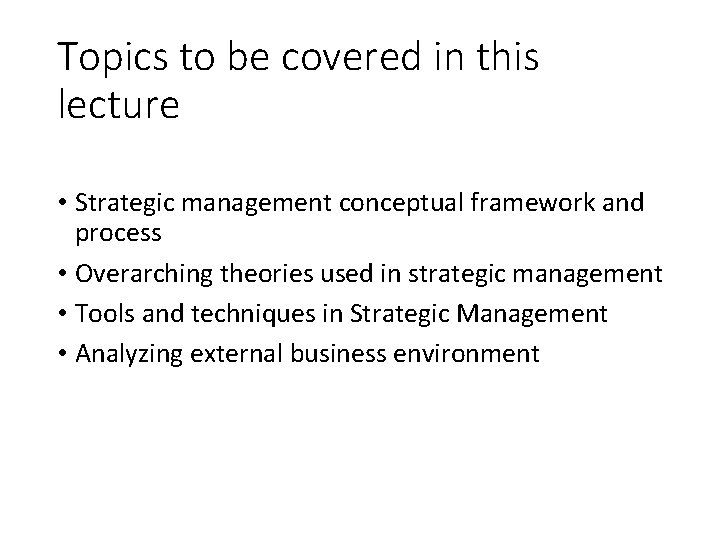 Topics to be covered in this lecture • Strategic management conceptual framework and process