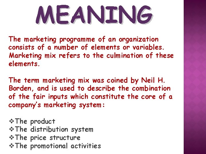 MEANING The marketing programme of an organization consists of a number of elements or