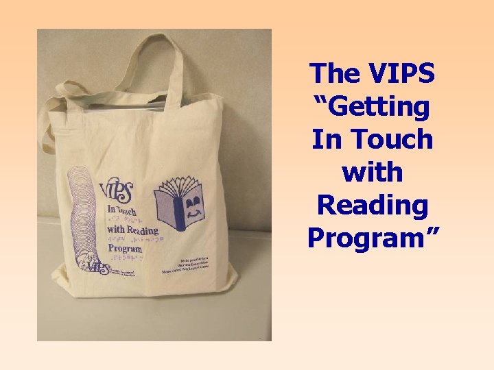 The VIPS “Getting In Touch with Reading Program” 