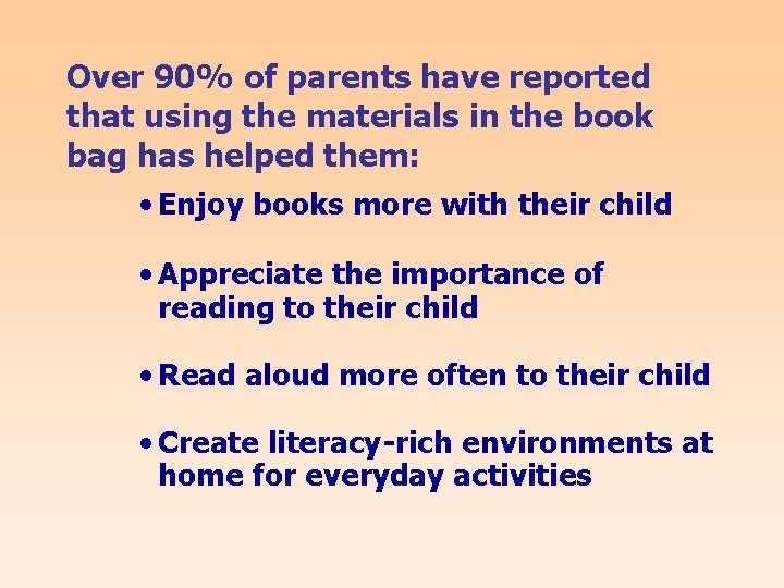 Over 90% of parents have reported that using the materials in the book bag