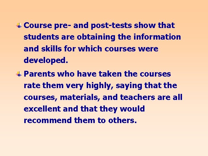 Course pre- and post-tests show that students are obtaining the information and skills for