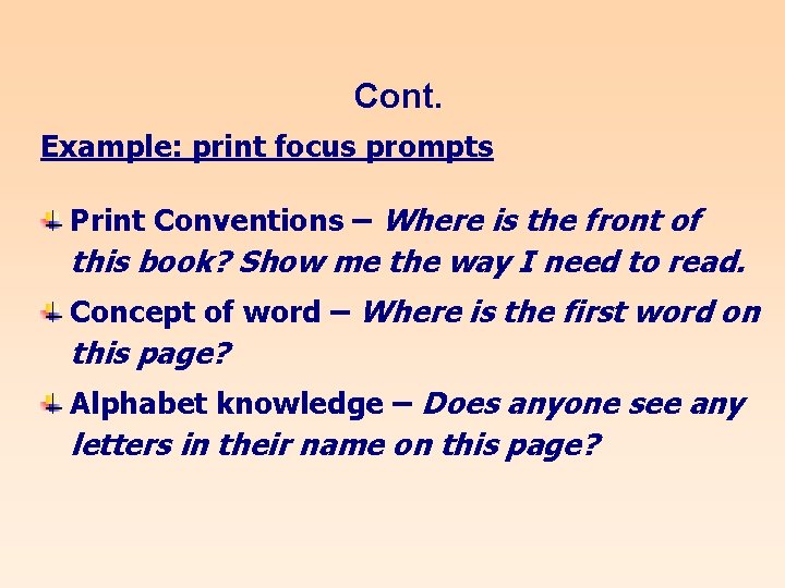 Cont. Example: print focus prompts Print Conventions – Where is the front of this