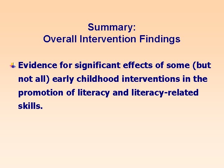 Summary: Overall Intervention Findings Evidence for significant effects of some (but not all) early