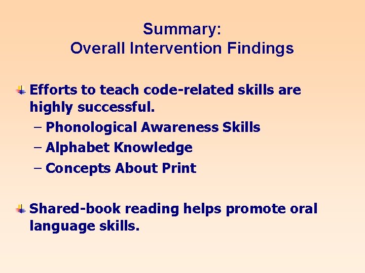 Summary: Overall Intervention Findings Efforts to teach code-related skills are highly successful. – Phonological