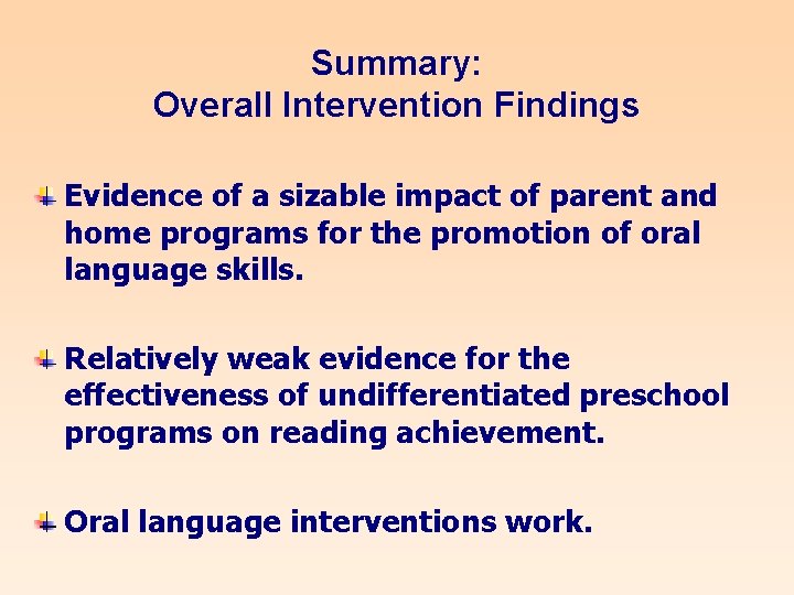 Summary: Overall Intervention Findings Evidence of a sizable impact of parent and home programs