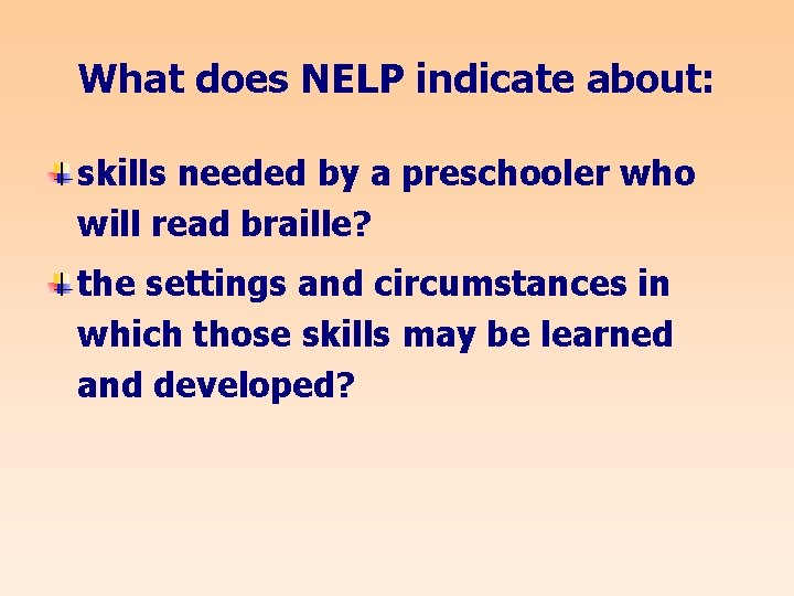 What does NELP indicate about: skills needed by a preschooler who will read braille?