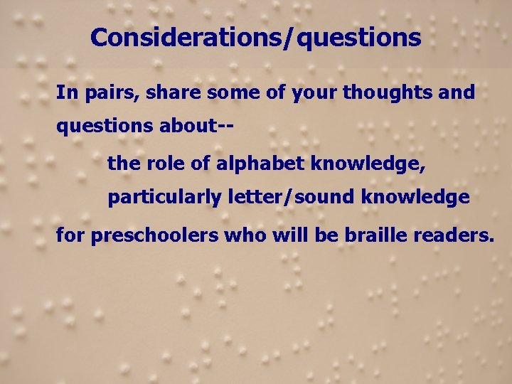 Considerations/questions In pairs, share some of your thoughts and questions about-the role of alphabet